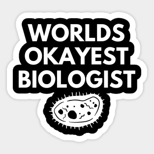 World okayest biologist Sticker